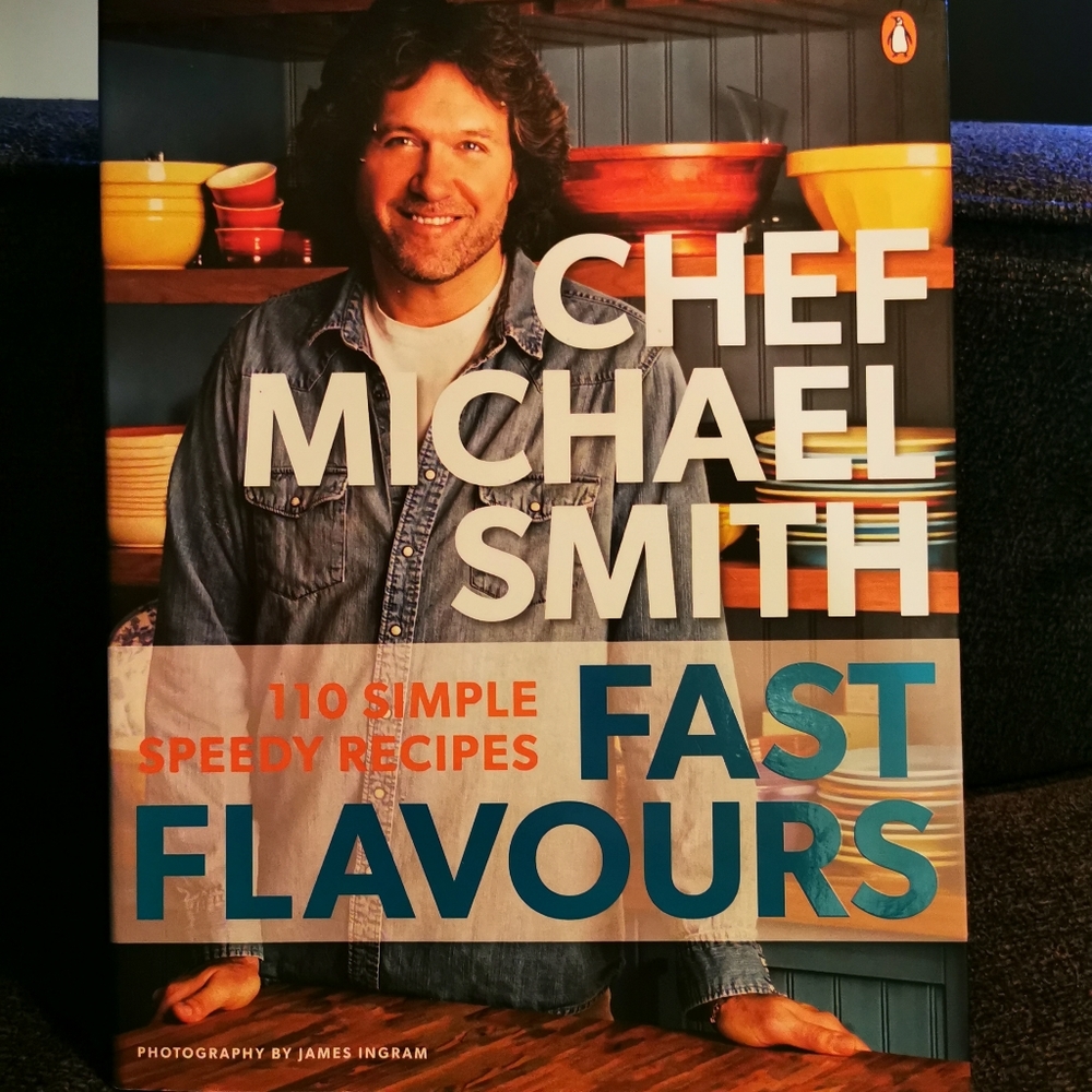 Chef Michael Smith Fast Flavours Cookbook